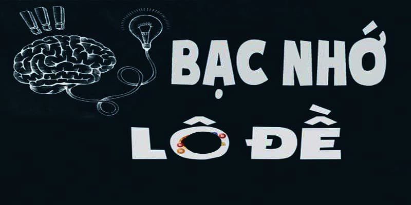 Khái niệm bạc nhớ lô đề