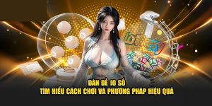 Dàn đề 10 số và mẹo trúng lớn từ chuyên gia KM88