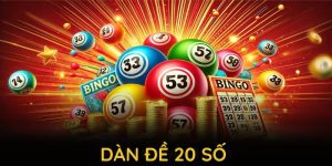 Dàn đề 20 số và bí quyết bách chiến bách thắng từ chuyên gia KM88