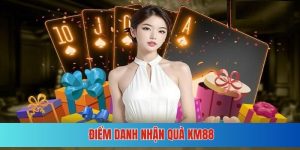 Điểm danh nhận quà khủng từ nhà cái uy tín KM88