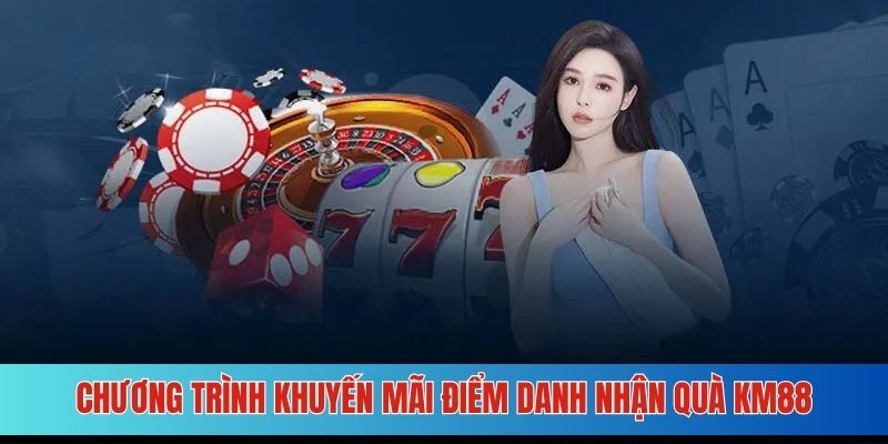 Tổng quan về chương trình điểm danh nhận quà KM88