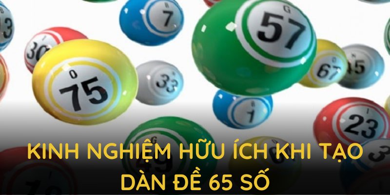 Một số kinh nghiệm hữu ích khi xây dựng dàn đề 65 số