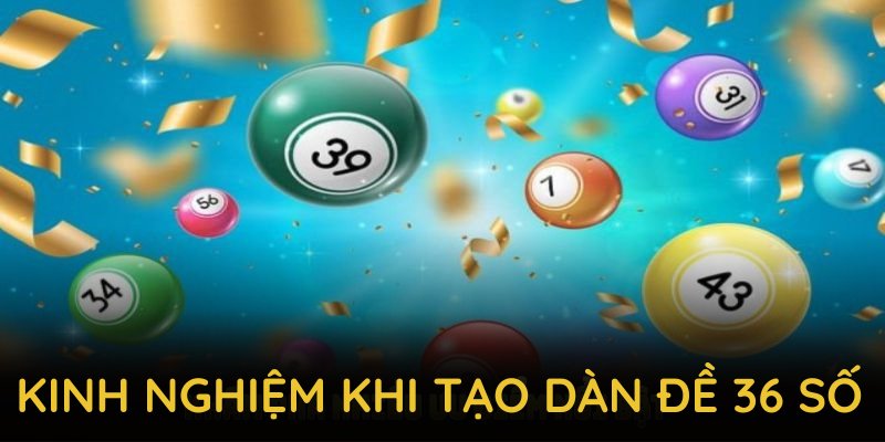 Một số kinh nghiệm khi tạo dàn đề 36 số từ KM88