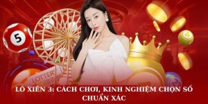 Lô xiên 3 chia sẻ cách chơi, kinh nghiệm cùng KM88
