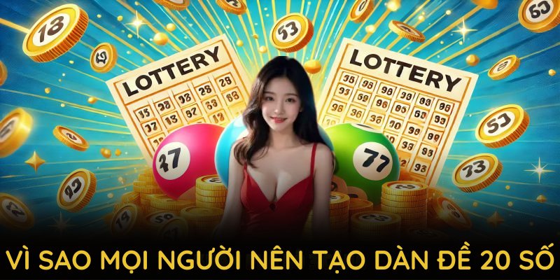 Vì sao mọi người nên tạo dàn đề 20 số và khái niệm cơ bản